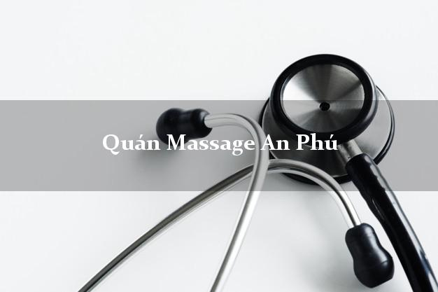 Quán Massage An Phú An Giang tốt nhất