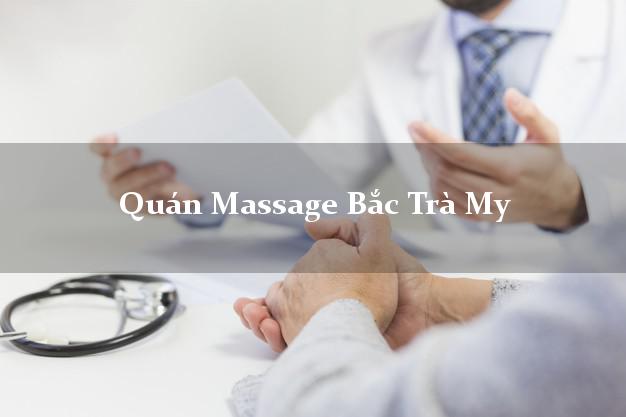 Quán Massage Bắc Trà My Quảng Nam tốt nhất