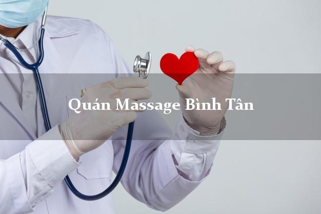 Quán Massage Bình Tân Hồ Chí Minh tốt nhất