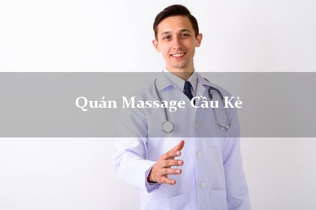 Quán Massage Cầu Kè Trà Vinh tốt nhất