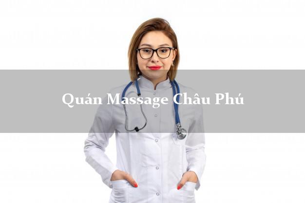 Quán Massage Châu Phú An Giang A - Z