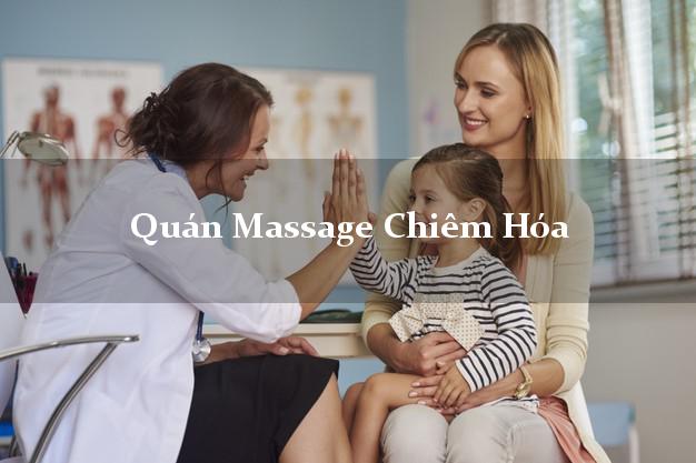 Quán Massage Chiêm Hóa Tuyên Quang tốt nhất