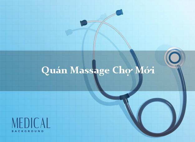 Quán Massage Chợ Mới An Giang chuyên nghiệp