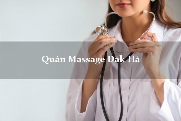 Quán Massage Đăk Hà Kon Tum giá rẻ