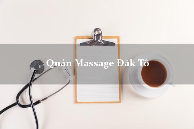 Quán Massage Đăk Tô Kon Tum chuyên nghiệp