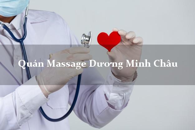 Quán Massage Dương Minh Châu Tây Ninh chuyên nghiệp