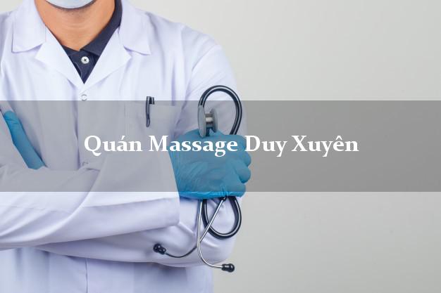 Quán Massage Duy Xuyên Quảng Nam chuyên nghiệp