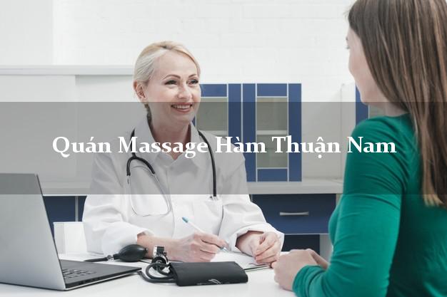 Quán Massage Hàm Thuận Nam Bình Thuận chuyên nghiệp