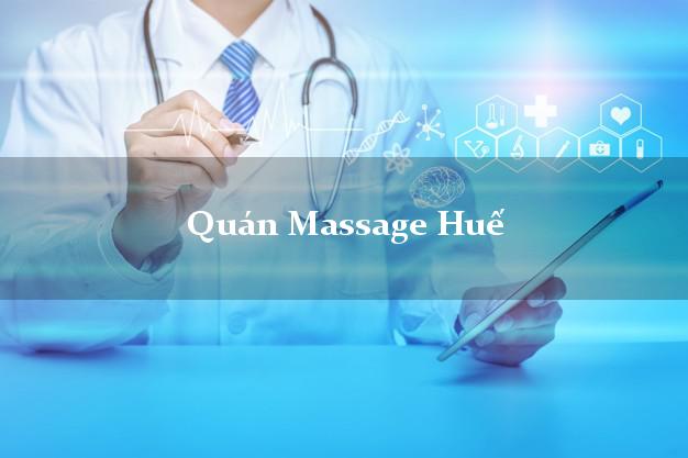 Quán Massage Huế Thừa Thiên Huế chuyên nghiệp