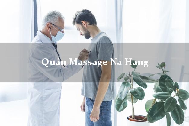 Quán Massage Na Hang Tuyên Quang giá rẻ