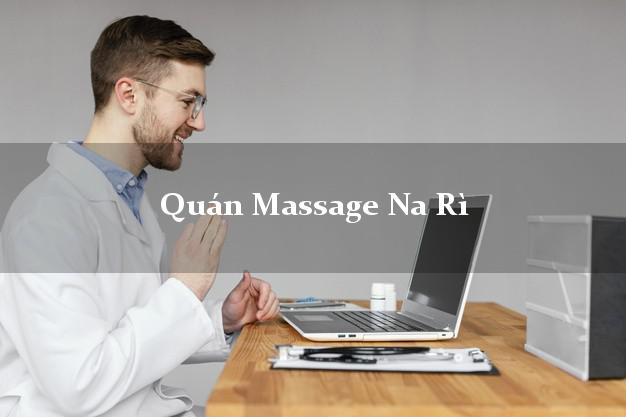 Quán Massage Na Rì Bắc Kạn chuyên nghiệp