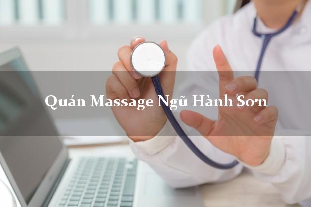 Quán Massage Ngũ Hành Sơn Đà Nẵng chuyên nghiệp