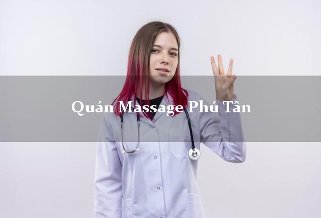 Quán Massage Phú Tân An Giang tốt nhất