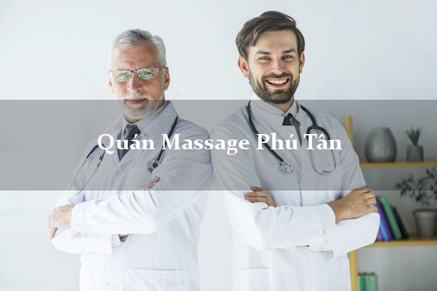 Quán Massage Phú Tân Cà Mau A - Z