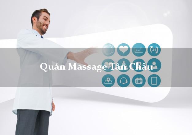 Quán Massage Tân Châu Tây Ninh A - Z