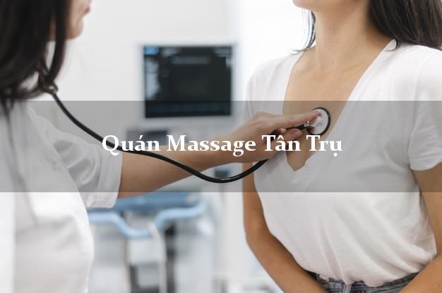 Quán Massage Tân Trụ Long An A - Z