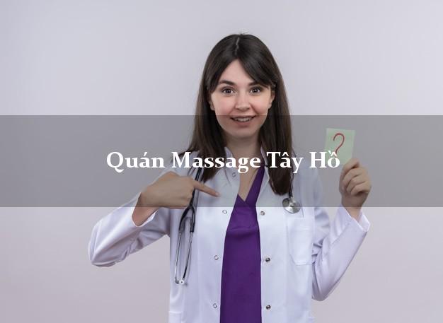 Quán Massage Tây Hồ Hà Nội chuyên nghiệp