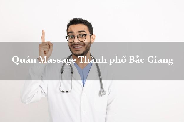 Quán Massage Thành phố Bắc Giang giá rẻ