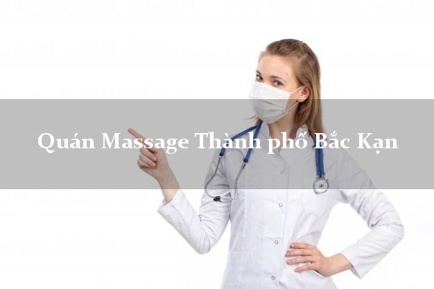 Quán Massage Thành phố Bắc Kạn tốt nhất