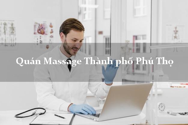 Quán Massage Thành phố Phú Thọ giá rẻ