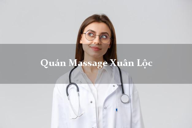 Quán Massage Xuân Lộc Đồng Nai A - Z